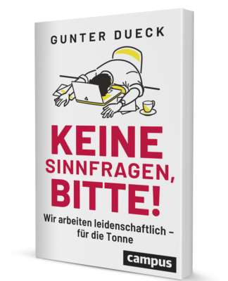 Keine Sinnfragen, bitte!