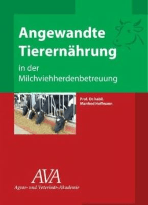Angewandte Tierernährung in der Milchviehherdenbetreuung