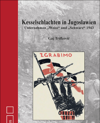 Neu im Helios-Verlag: Kesselschlachten in Jugoslawien von Gaj Trifkovic