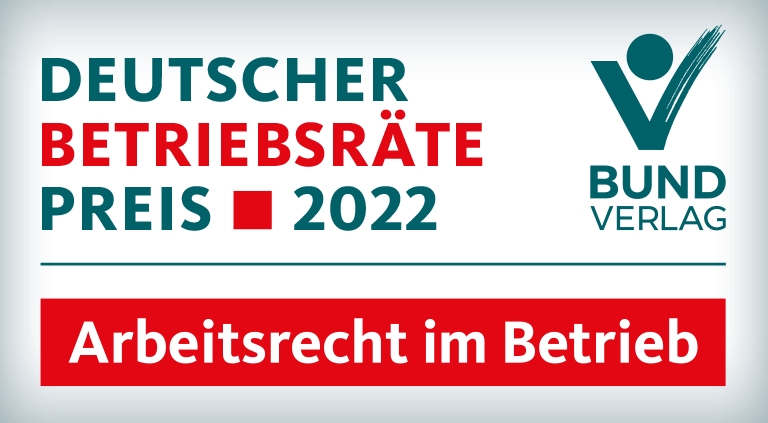 „Arbeitsrecht im Betrieb“ verleiht Deutschen Betriebsräte-Preis 2022 „Arbeitsrecht im Betrieb“ verleiht Deutschen Betriebsräte-Preis 2022