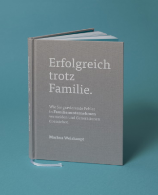 „Erfolgreich trotz Familie“: Ein Plädoyer für die Vermeidung typische Fehler in Familienunternehmen
