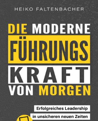 Erfolgreiches Leadership in unsicheren neuen Zeiten