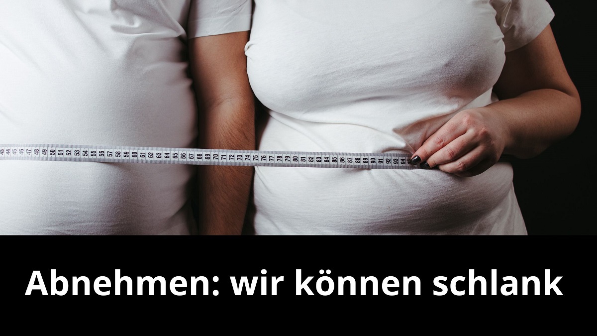 Abnehmen: Wir können schlank Abnehmen: Wir können schlank