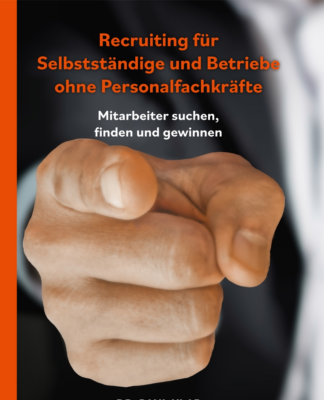 Recruiting für Selbstständige und Betriebe ohne Personalfachkräfte