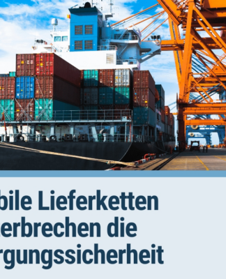 Instabile Lieferketten unterbrechen die Versorgungssicherheit