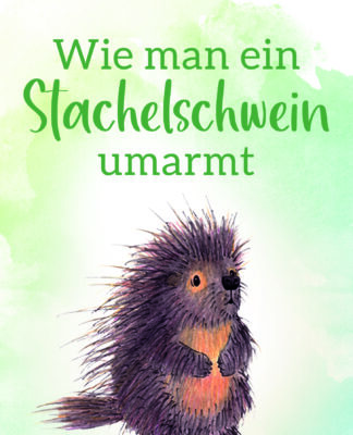 Schwierige Menschen? Kein Problem! Mit dem Buch ‚Wie man ein Stachelschwein umarmt‘ gelingt der Umgang spielend leicht