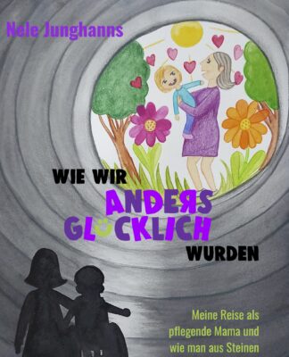 Wie wir anders glücklich wurden – Erfahrungsbericht über Elternschaft und Resilienz