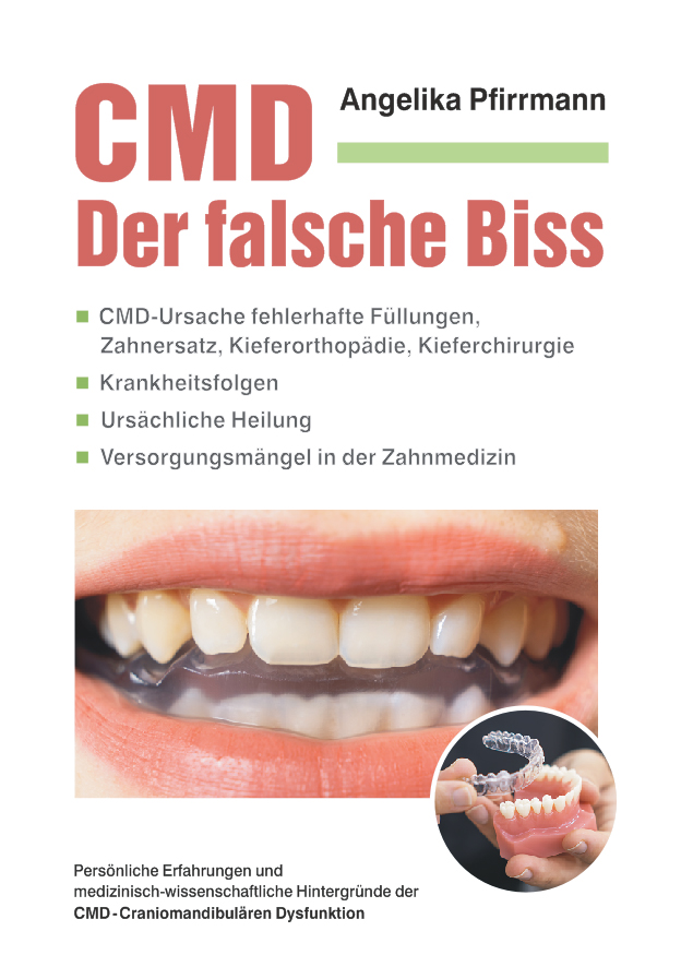 CMD – Der falsche Biss: Gesundheitsrisiko Füllungen, Zahnersatz, Kieferorthopädie - Angelika Pfirrmann 1 CMD – Der falsche Biss: Gesundheitsrisiko Füllungen, Zahnersatz, Kieferorthopädie - Angelika Pfirrmann